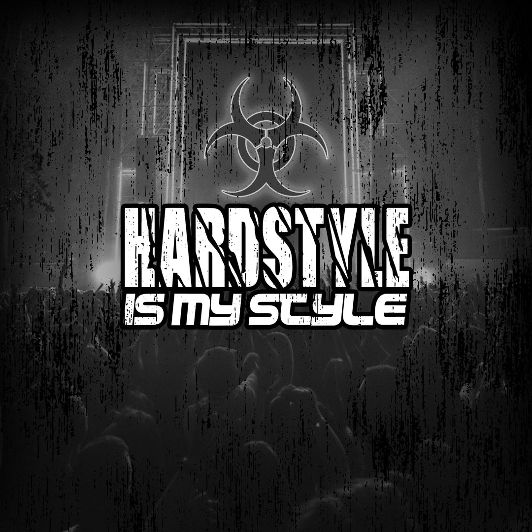 Hardstyle is my style