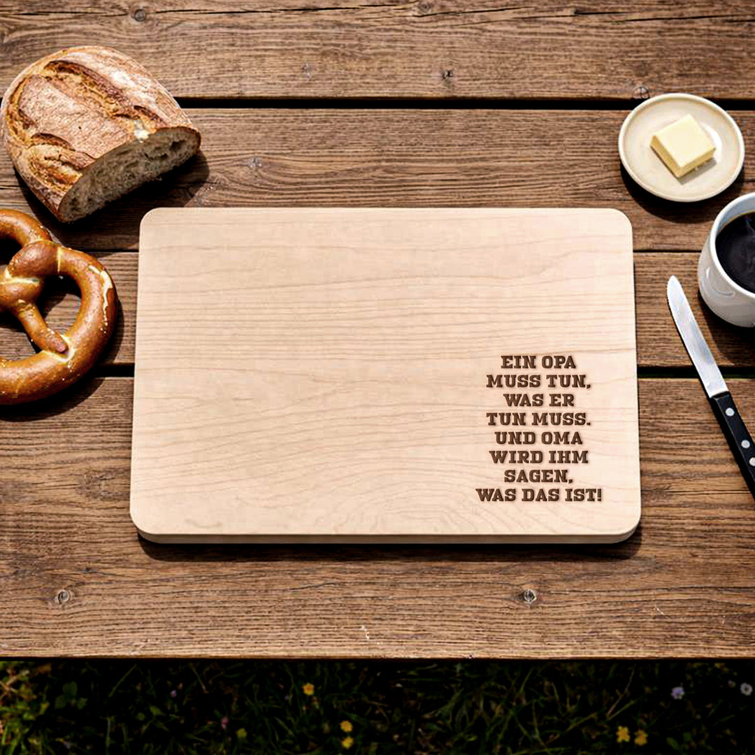 Ein Opa muss tun Schneidebrett | Frühstücksbrettchen Holzbrett Küchenbrett Geschenk Opa Großvater