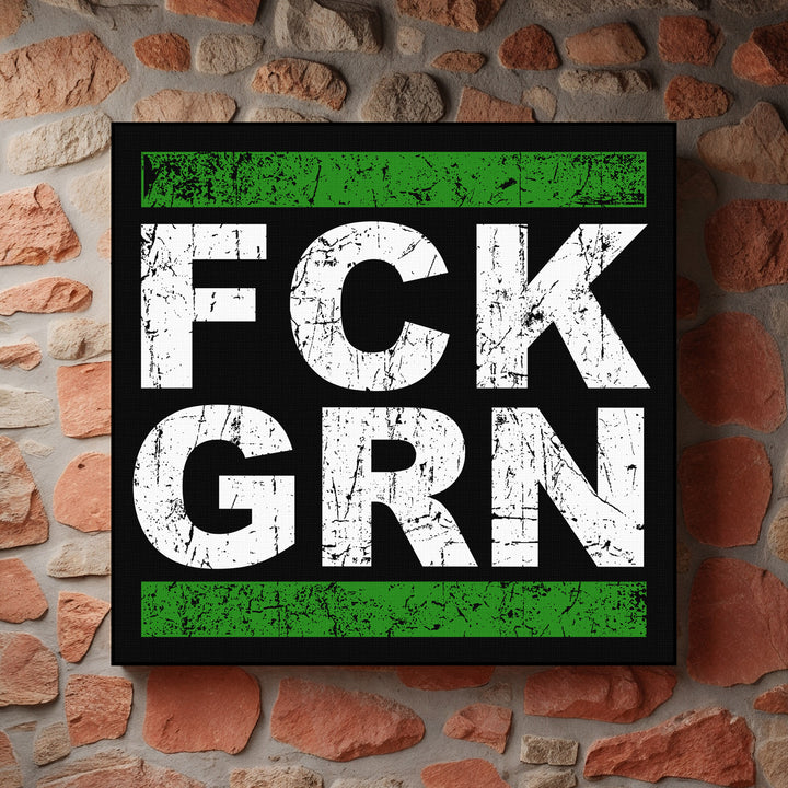FCK GRN Leinwand | Fuck Grün Bild Politisches Protest Widerstand | M1