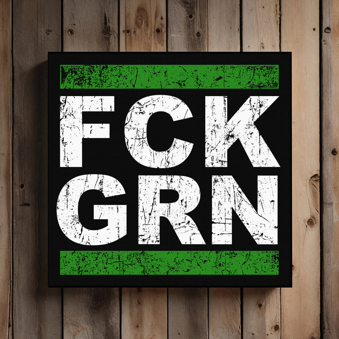 FCK GRN Leinwand | Fuck Grün Bild Politisches Protest Widerstand | M1