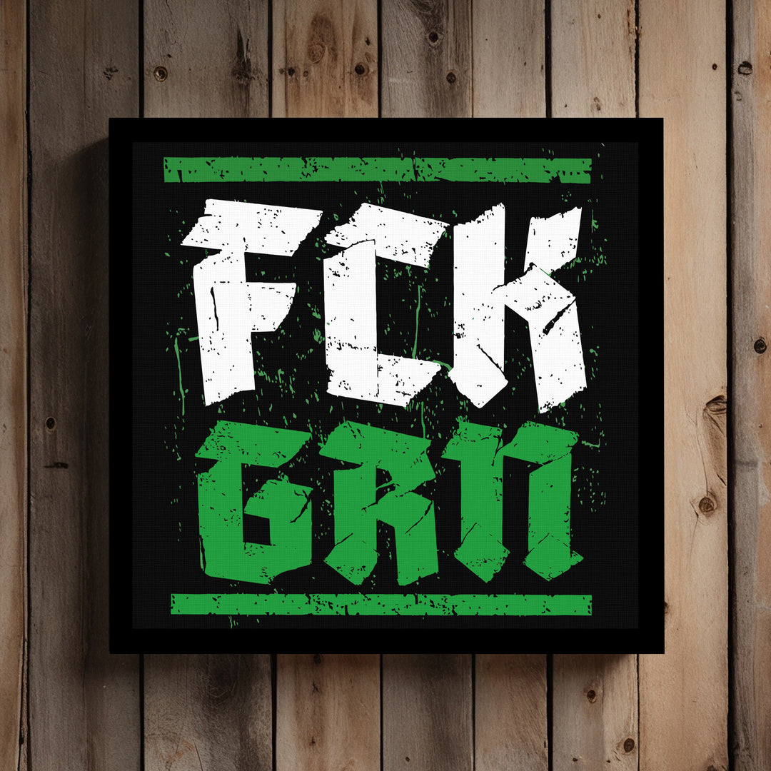 FCK GRN Leinwand | Fuck Grün Bild Politisches Protest Widerstand | M2