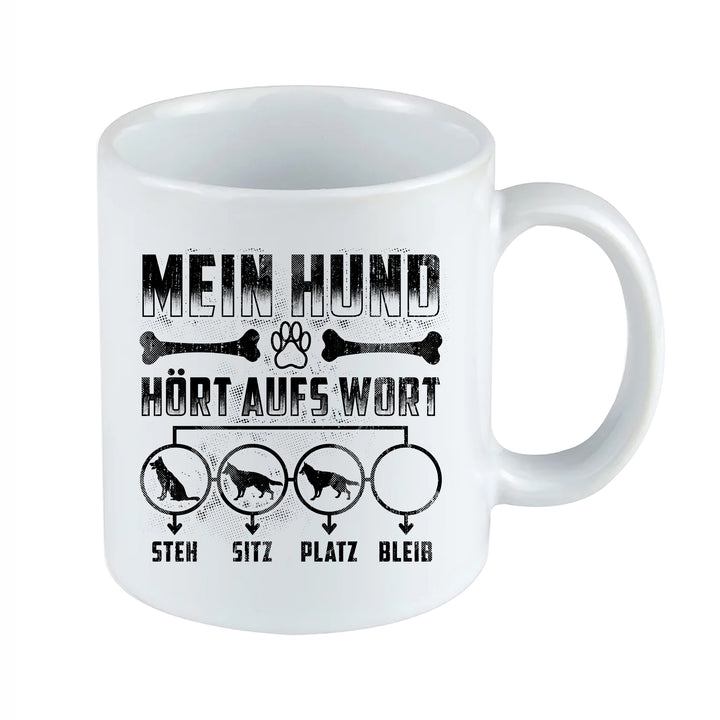 Mein Hund hört aufs Wort Tasse | Kaffeetasse Kaffeebecher Hunde Hundetasse Hundefreunde