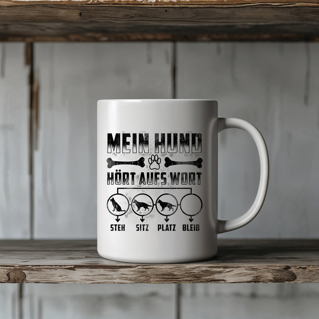 Mein Hund hört aufs Wort Tasse | Kaffeetasse Kaffeebecher Hunde Hundetasse Hundefreunde