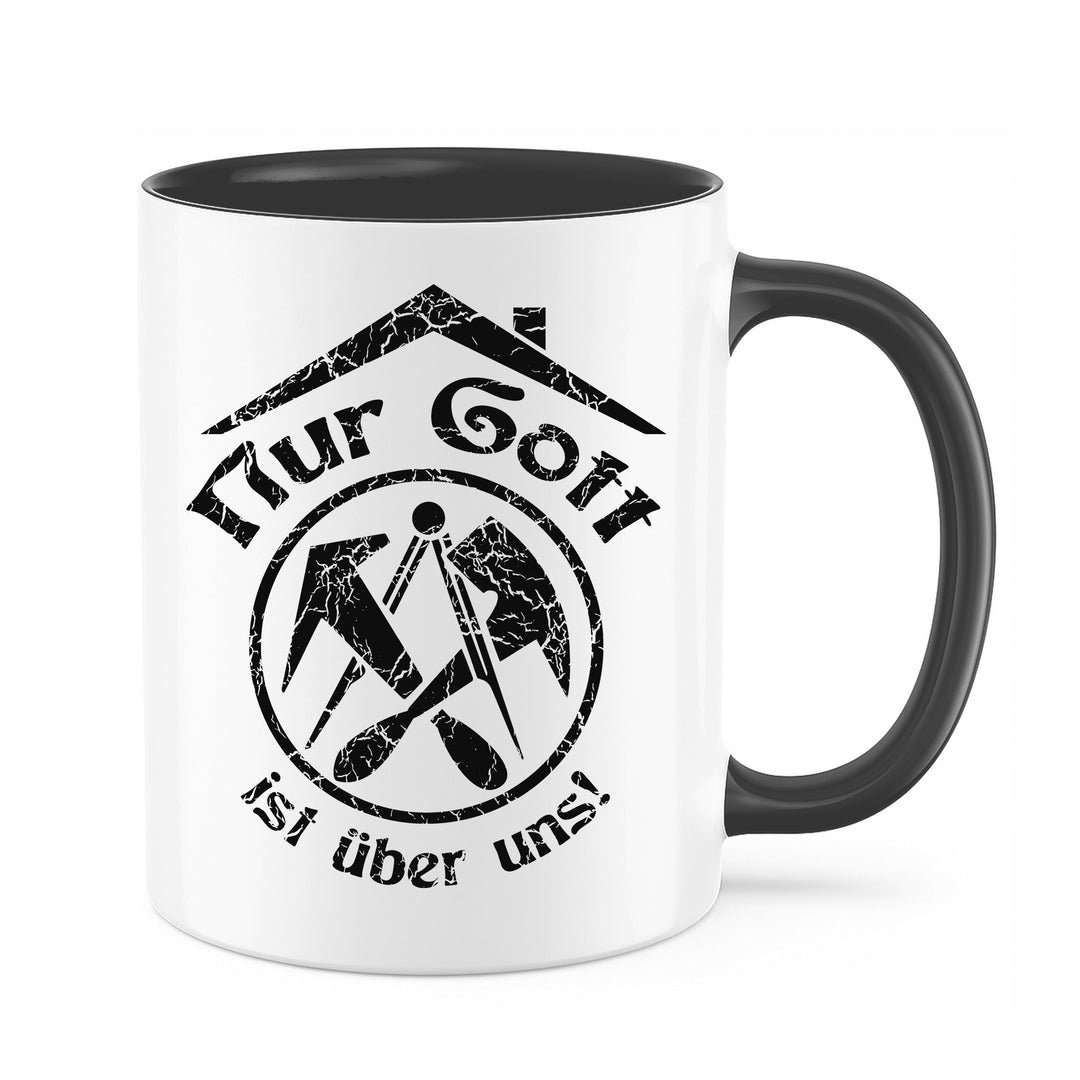 Nur Gott ist über uns Tasse | Kaffeebecher Zunft Handwerker Kaffeetasse Dachdecker