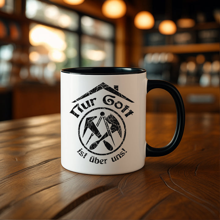 Nur Gott ist über uns Tasse | Kaffeebecher Zunft Handwerker Kaffeetasse Dachdecker