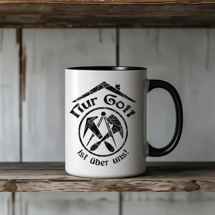 Nur Gott ist über uns Tasse | Kaffeebecher Zunft Handwerker Kaffeetasse Dachdecker
