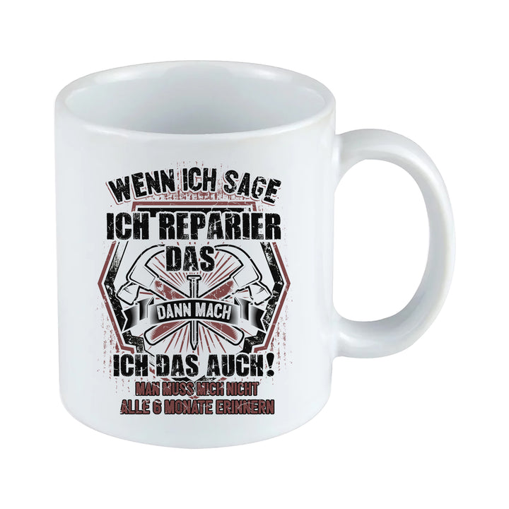 Pünktlich Reparieren Tasse | Handwerker Kaffeetasse Papa Opa Schrauber Kaffeebecher Heimwerker
