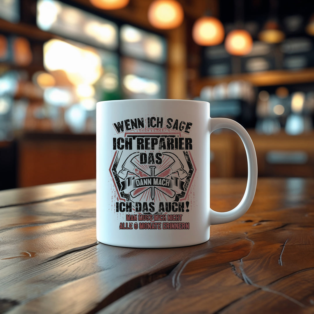 Pünktlich Reparieren Tasse | Handwerker Kaffeetasse Papa Opa Schrauber Kaffeebecher Heimwerker