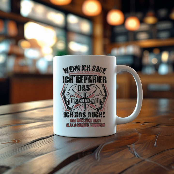 Pünktlich Reparieren Tasse | Handwerker Kaffeetasse Papa Opa Schrauber Kaffeebecher Heimwerker