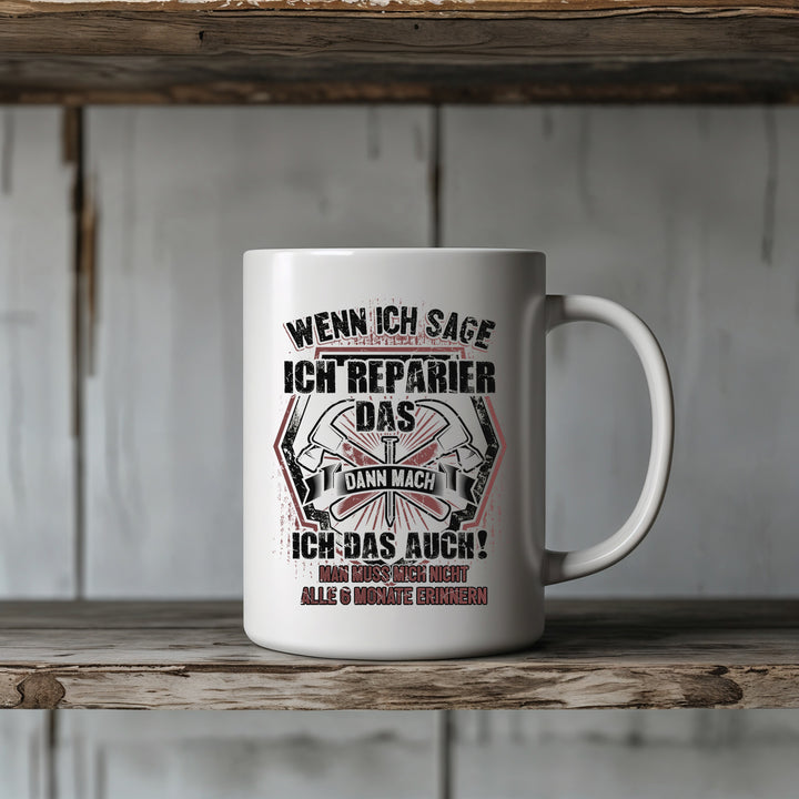 Pünktlich Reparieren Tasse | Handwerker Kaffeetasse Papa Opa Schrauber Kaffeebecher Heimwerker