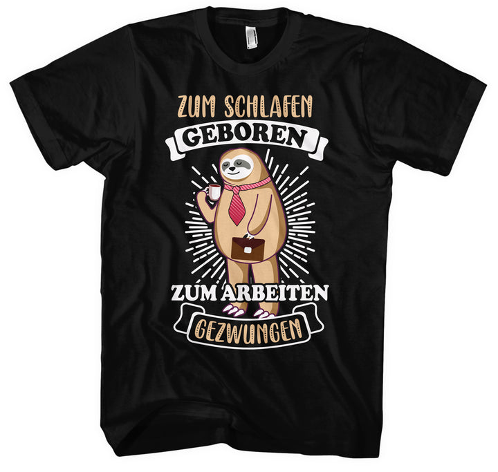 Zum Schlafen geboren T-Shirt | Chillen Kaffee Homeoffice Büro | M1