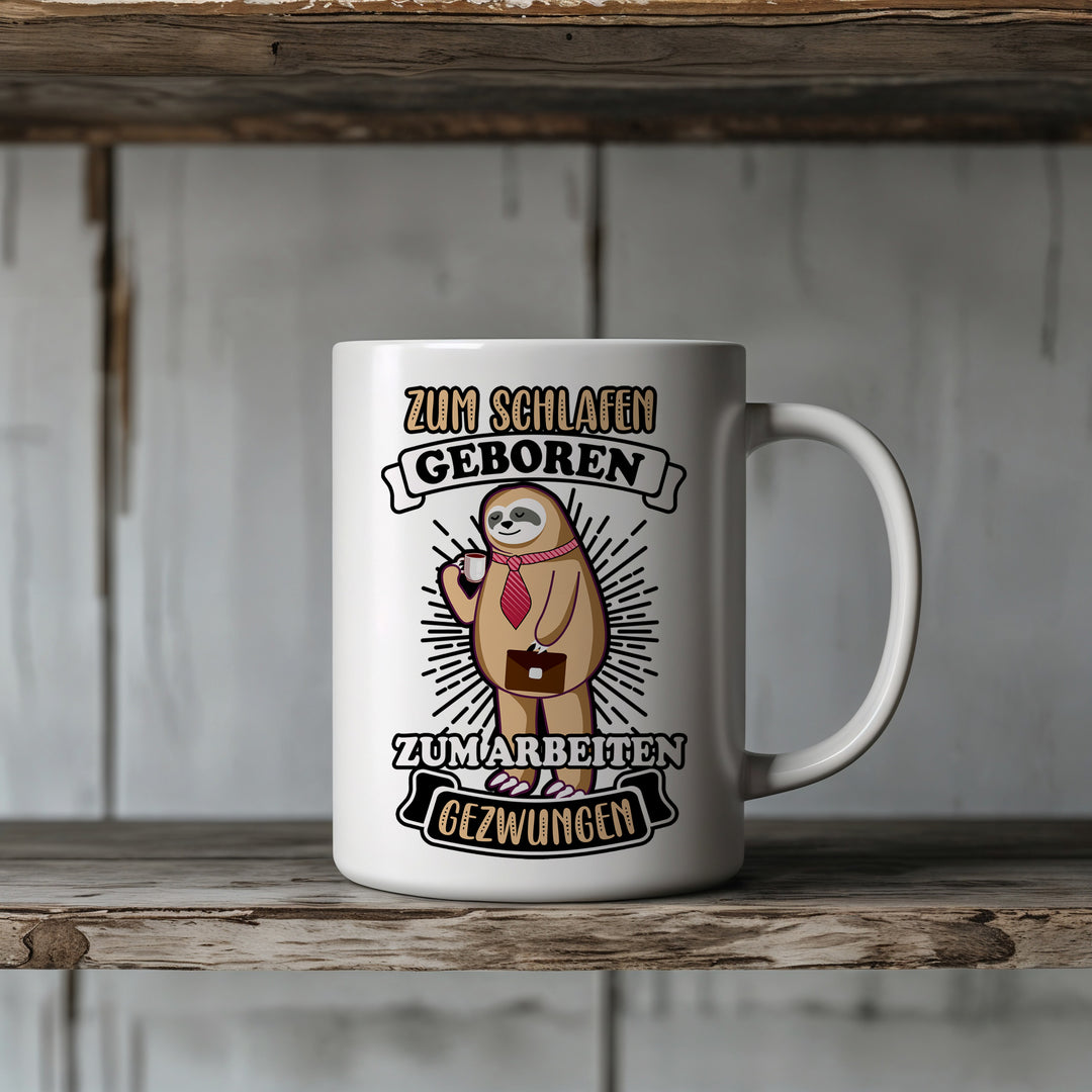 Zum Schlafen geboren Tasse | Arbeit Kaffeetasse Büro Spruch Kaffeebecher Geschenk